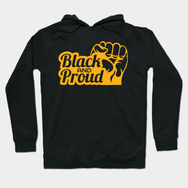 Black and Proud, Black History, Black Power Hoodie by UrbanLifeApparel
