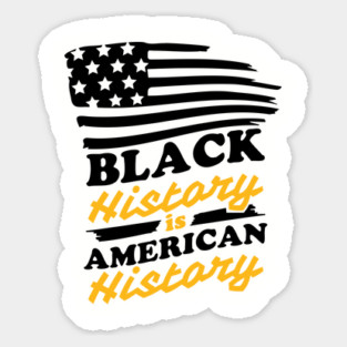 Black History is American History, Black History Sticker