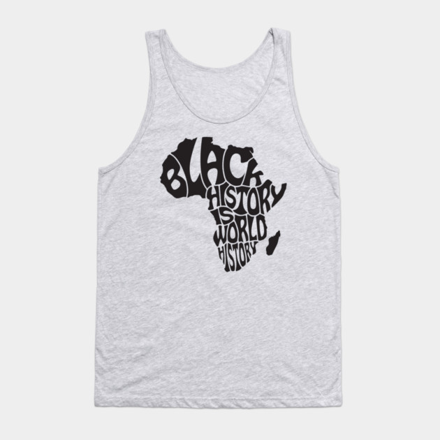 Black History is World History, Black History, Africa Tank Top by UrbanLifeApparel