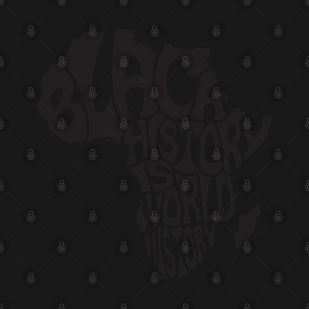Black History is World History, Black History, Africa by UrbanLifeApparel