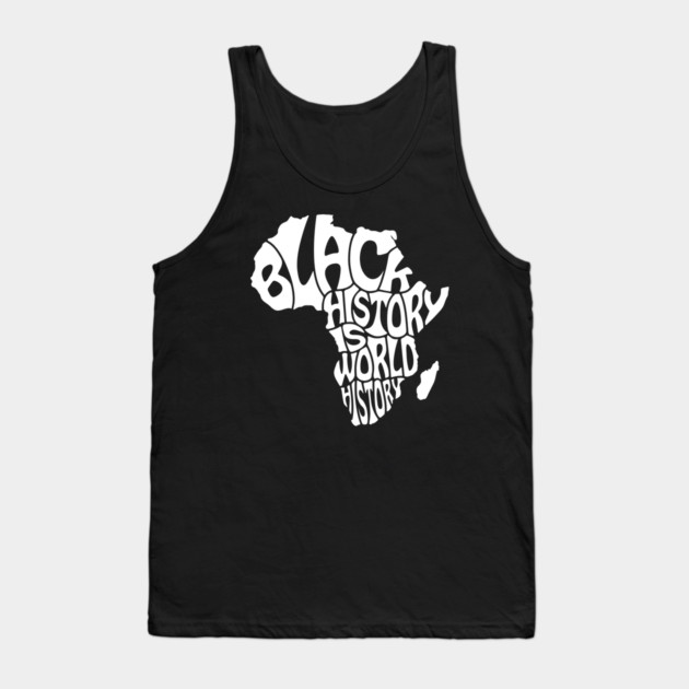 Black History is World History, Black History, Africa Tank Top by UrbanLifeApparel