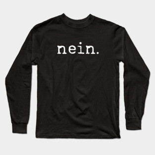 NEIN Long Sleeve T-Shirt