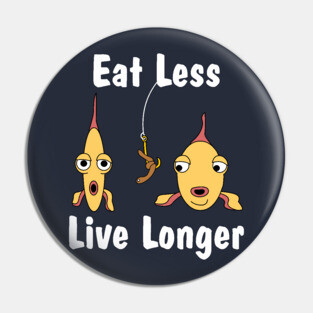 Eat Less Weight Control Pin