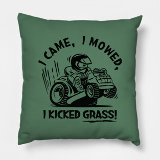 Funny I Came, I Mowed, I Kicked Grass! Cartoon Lawnmower Pillow
