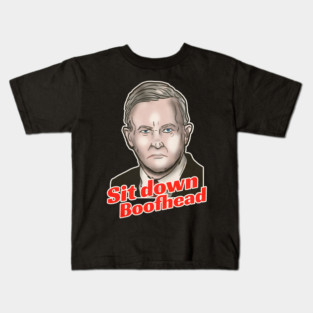Sit Down Boofhead Kids T-Shirt