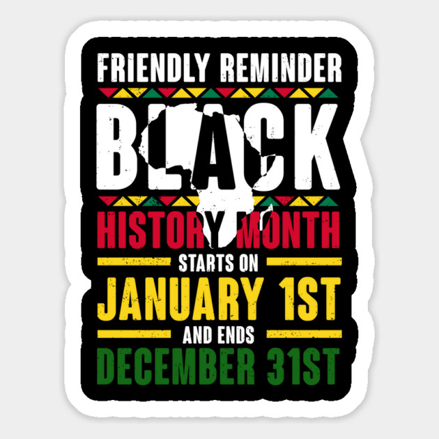Black history month starts on January 1st and ends December 31st , Black History Magnet by UrbanLifeApparel