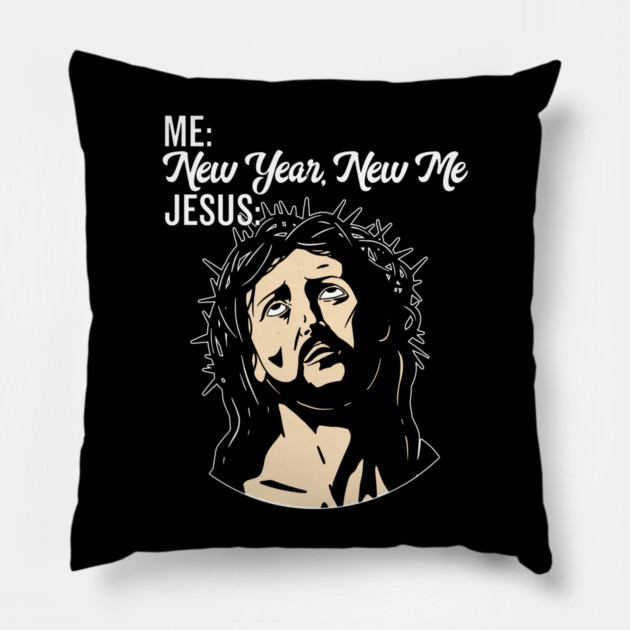 Funny Eyerolling Jesus Meme New Year New Me Jesus Eyeroll Pillow by belownormal