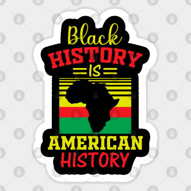Black History is American history, black history Sticker by UrbanLifeApparel