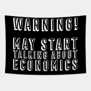 May Start Talking About Economics Economist Economy Degree Student Tapestry