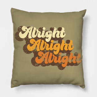 Alright Alright Alright Pillow