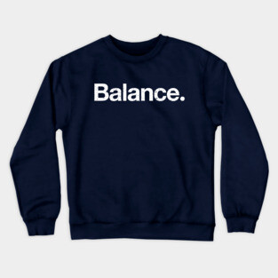 Balance. Crewneck Sweatshirt