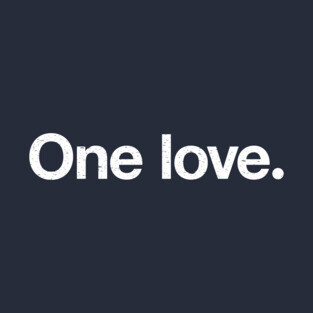 One love. T-Shirt