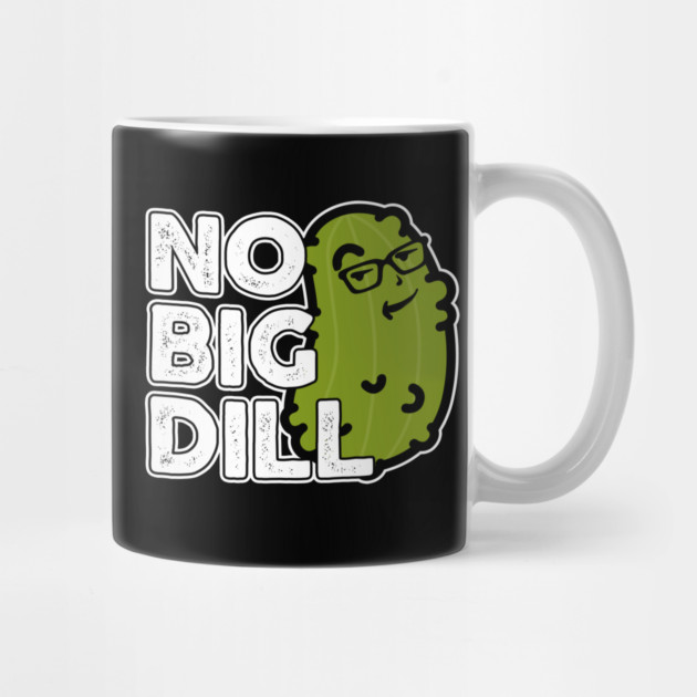 No Big Deal No Big Dill Pickle by belownormal