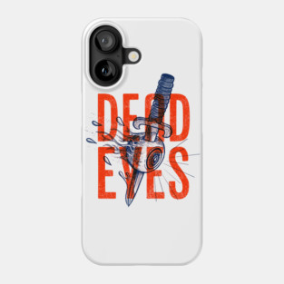 DEAD EYES Phone Case
