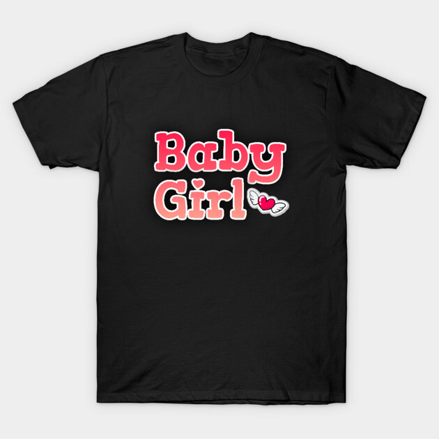 Baby Girl <3 Cute Gift T-Shirt by DrollDrifter