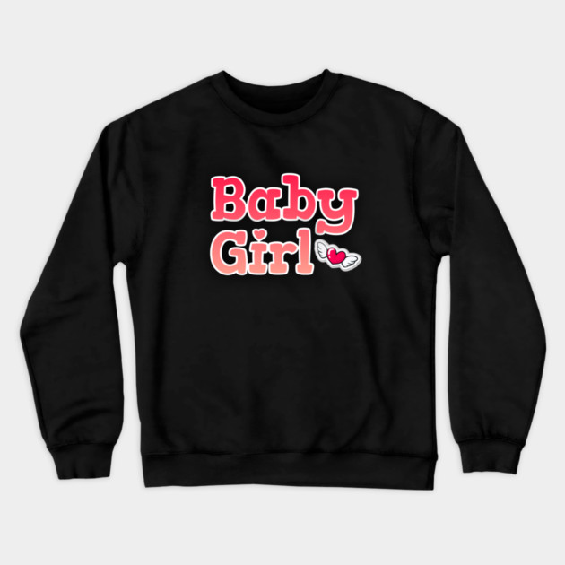 Baby Girl <3 Cute Gift Crewneck Sweatshirt by DrollDrifters