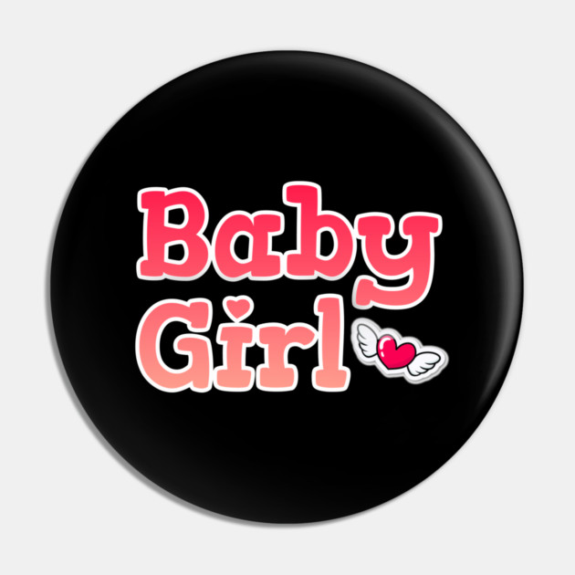 Baby Girl <3 Cute Gift Pin by DrollDrifter