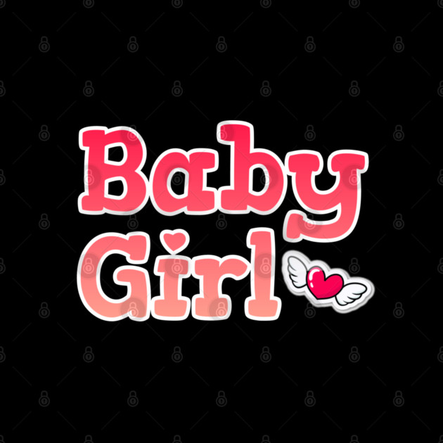 Baby Girl <3 Cute Gift by DrollDrifter