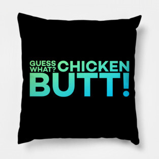 Guess What? Chicken Butt! Funny Meme Gift Pillow