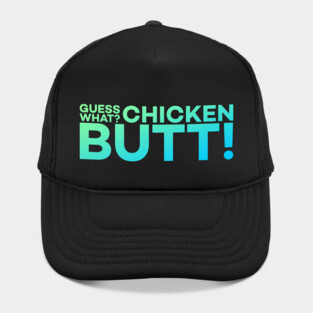 Guess What? Chicken Butt! Funny Meme Gift Hat
