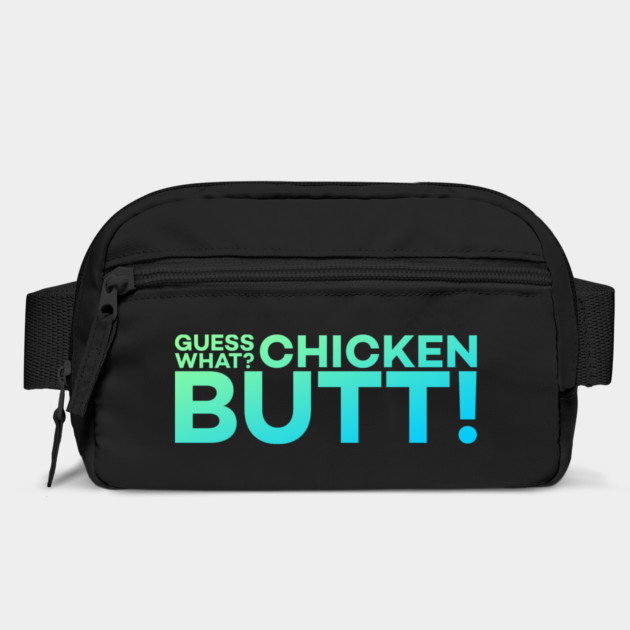 Guess What? Chicken Butt! Funny Meme Gift by DrollDrifter