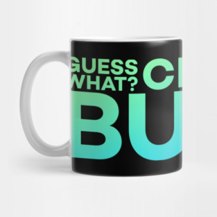Guess What? Chicken Butt! Funny Meme Gift Mug