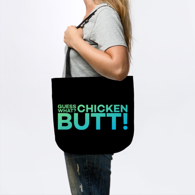 Guess What? Chicken Butt! Funny Meme Gift by DrollDrifter