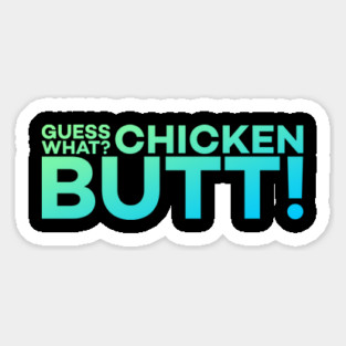 Guess What? Chicken Butt! Funny Meme Gift Magnet