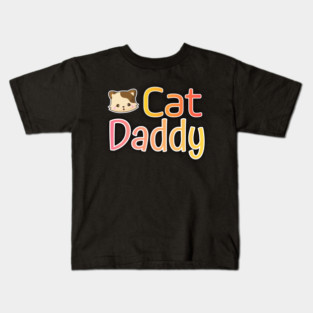 Cat Daddy Funy Cute gift Kids T-Shirt