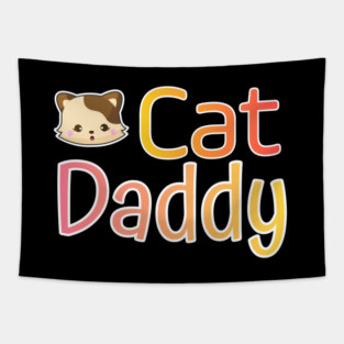 Cat Daddy Funy Cute gift Tapestry