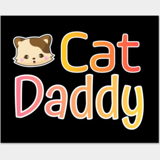 Cat Daddy Funy Cute gift Posters and Art