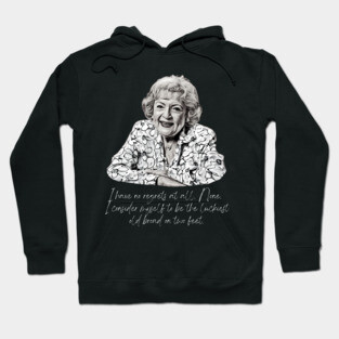 Betty White Quote Hoodie