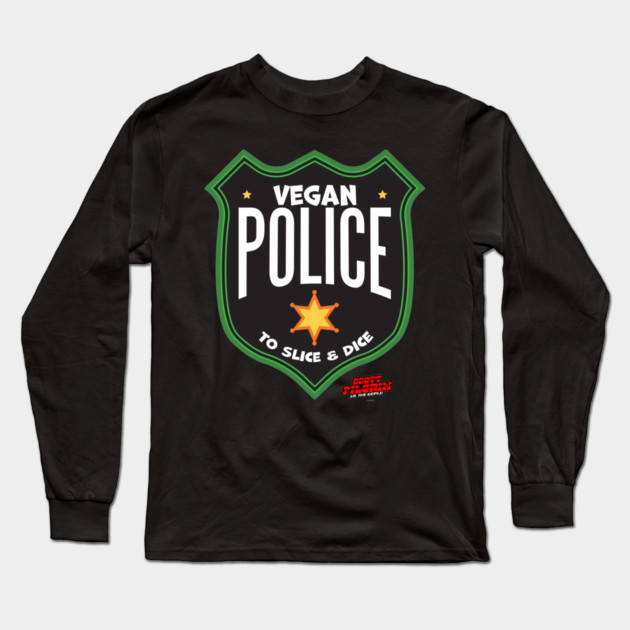 Vegan Police Badge To Slice and Dice Long Sleeve T-Shirt by belownormal