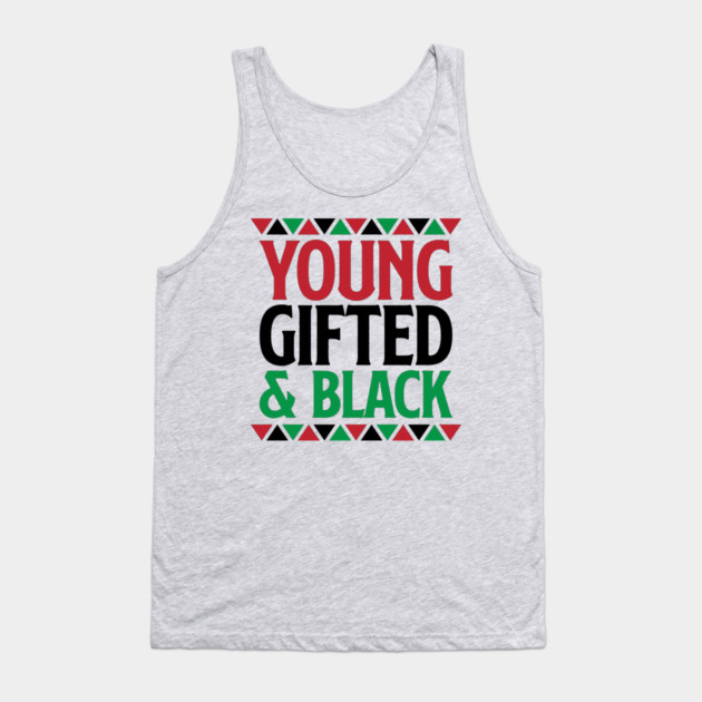 Young Gifted and Black, Black History, Black Lives Matter Tank Top by UrbanLifeApparel