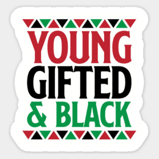 Young Gifted and Black, Black History, Black Lives Matter Sticker