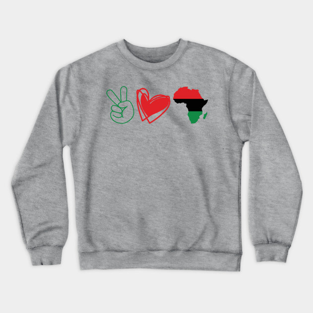 Peace Love Black history, Africa, BLM, Black History Month Crewneck Sweatshirt by UrbanLifeApparel