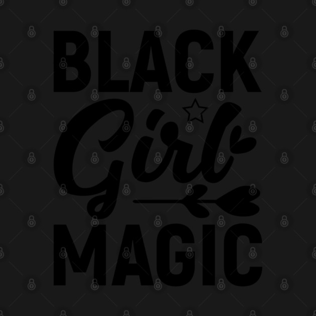 Black Girl Magic, Black History Month by UrbanLifeApparel