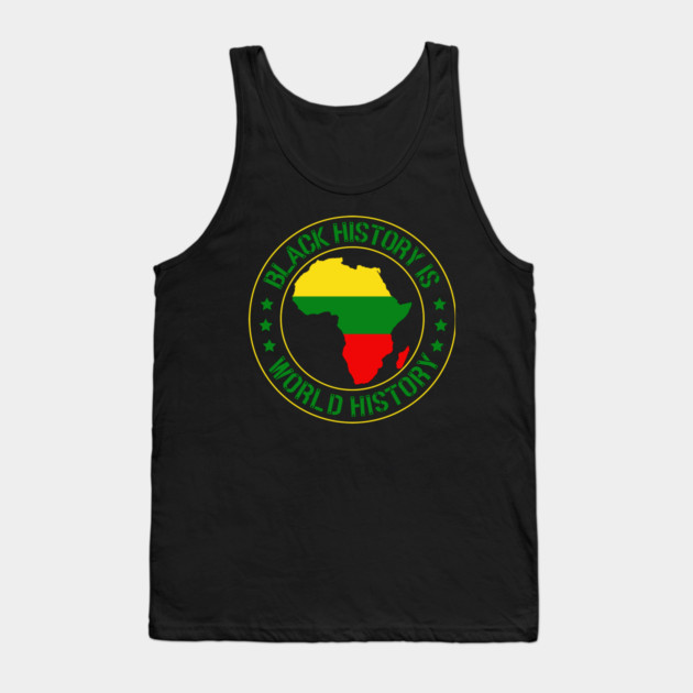 Black History Is World History,  Black History Month Tank Top by UrbanLifeApparel