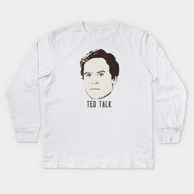 Ted Bundy - Ted Talk Kids Long Sleeve T-Shirt by DankyDevito