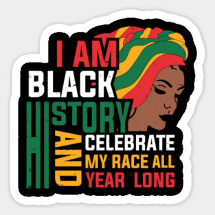 I am Black History, Black History month Sticker