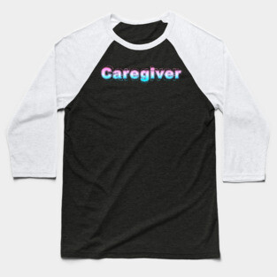 Caregiver Baseball T-Shirt