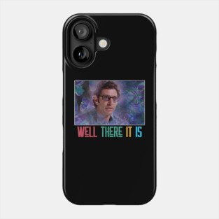 Well there it is Phone Case