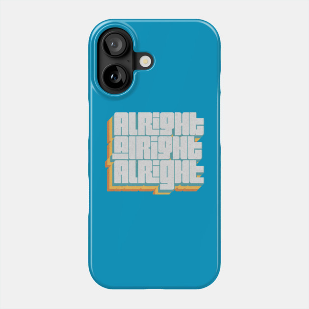 alright alright alright Phone Case by DankyDevito