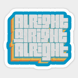 alright alright alright Sticker