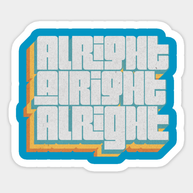 alright alright alright Sticker by DankyDevito