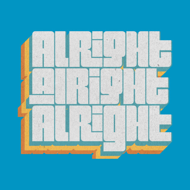 alright alright alright by DankyDevito