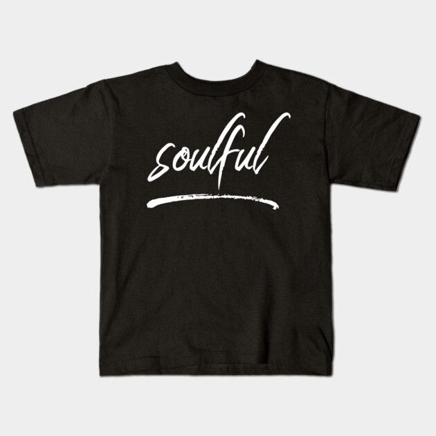 Soulful | Urban Design Kids T-Shirt by UrbanLifeApparel