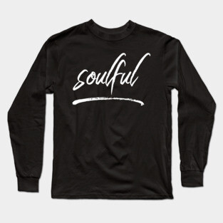 Soulful | Urban Design Long Sleeve T-Shirt