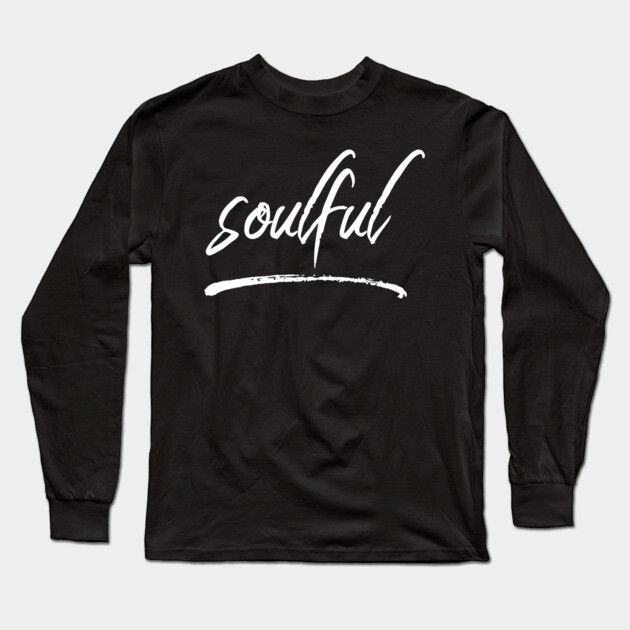 Soulful | Urban Design Long Sleeve T-Shirt by UrbanLifeApparel