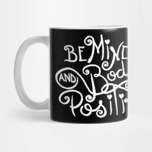 Mind and Body Positive by KimmieG Mug